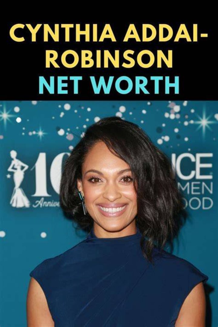 Cynthia Addai-Robinson Net Worth