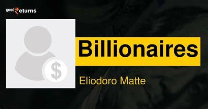 Eliodoro Matte Net Worth