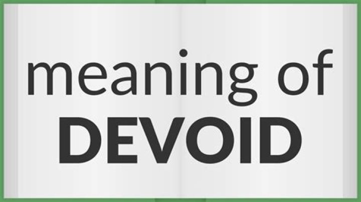 What does devoid mean?